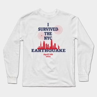 I Survived the NYC Earthquake Long Sleeve T-Shirt